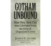 James B. Jacobs Coleen Friel Robert Raddick Gotham Unbound (Tascabile)
