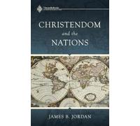 James B Jordan Christendom and the Nations (Tascabile)
