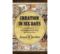 James B Jordan Creation in Six Days (Tascabile)