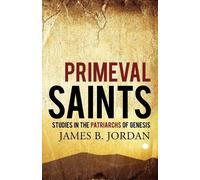 James B Jordan Primeval Saints (Tascabile)