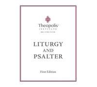 James B Jordan Theopolis Liturgy and Psalter (Tascabile)
