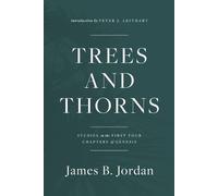 James B Jordan Trees and Thorns (Tascabile)