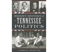 James B., Jr. Jones Hidden History of Tennessee Politics (Tascabile)