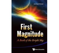 James B Kaler First Magnitude: A Book Of The Bright Sky (Copertina rigida)
