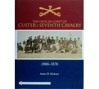 James B. Klokne The Officer Corps of Custer's Seventh Cavalr (Copertina rigida)