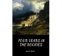 James B Marsh Four Years In the Rockies (Tascabile)