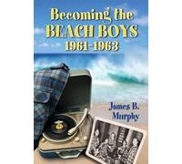 James B. Murphy Becoming the Beach Boys, 1961-1963 (Tascabile)