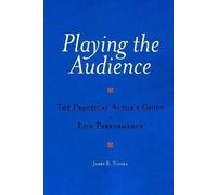 James B. Nicola Playing the Audience (Tascabile) Applause Books