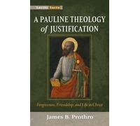 James B Prothro A Pauline Theology of Justification (Copertina rigida)
