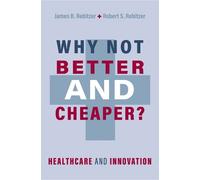 James B. Rebitzer Robert S. Rebitz Why Not Better and Cheape (Copertina rigida)
