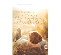 James B. Richards Das Evangelium des Friedens (Tascabile)