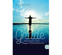 James B. Richards Romedi Pitsch Sonja Le Gnade - die Kraft zur Verän (Tascabile)
