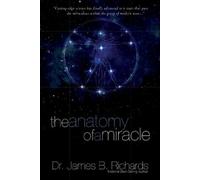 James B. Richards James B Richards The Anatomy of a Miracle (Tascabile)