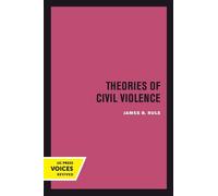 James B. Rule Theories of Civil Violence (Tascabile)