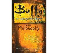 James B. South Buffy the Vampire Slayer and Philosophy (Tascabile)