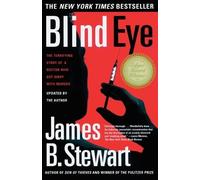 James B. Stewar Blind Eye: The Terrifying Story of a Doctor Who Got (Tascabile)