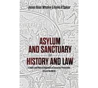 James B Whisker Kevin R Spike Asylum and Sanctuary in History and La (Tascabile)