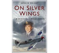 James B. Wright On Silver Wings (Tascabile)