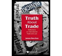 James Bacchus Truth About Trade: Reflections On International (Copertina rigida)