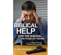 James Bachman Biblical Helps for the Suicidal and Those Left (Copertina rigida)