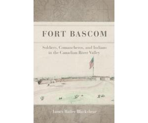 James Bailey Blackshear Fort Bascom (Tascabile)