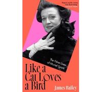 James Bailey Like a Cat Loves a Bird (Copertina rigida)