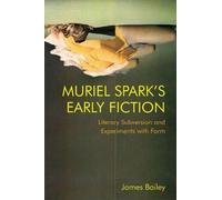 James Bailey Muriel Spark's Early Fiction (Copertina rigida)