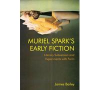 James Bailey Muriel Spark's Early Fiction (Tascabile)