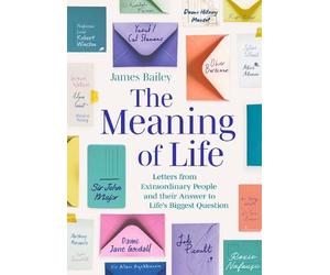 James Bailey The Meaning of Life (Copertina rigida)
