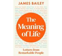 James Bailey The Meaning of Life (Tascabile)