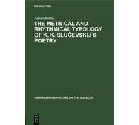 James Bailey The Metrical and Rhythmical Typology of K. K. Sl (Copertina rigida)