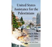 James Bailey United States Assistance for the Palestinians (Tascabile)