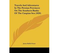 James Baillie F Travels And Adventures In The Persian Provinces On T (Tascabile)
