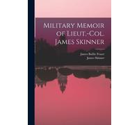 James Baillie Fraser James S Military Memoir of Lieut.-Col. James S (Tascabile)
