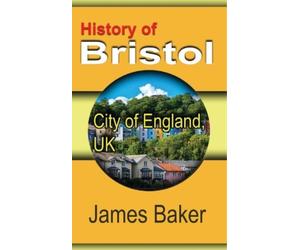 James Baker History of Bristol (Tascabile)