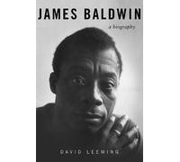 James Baldwin: A Biography by David Leeming (2015-02-24)