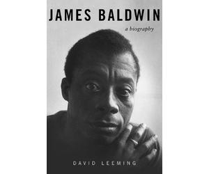 James Baldwin: A Biography by David Leeming (2015-02-24)