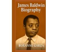 James Baldwin Biography: The Life and Legacy of James Baldwin - An African American Literary Icon