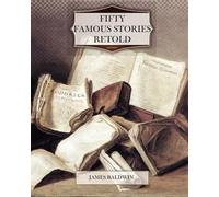 James Baldwin Fifty Famous Stories Retold (Tascabile)