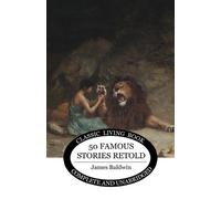 James Baldwin Fifty Famous Stories Retold (Tascabile)