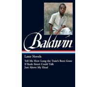 James Baldwin James Baldwin: Later Novels (Copertina rigida)