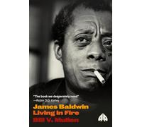 James Baldwin: Living in Fire