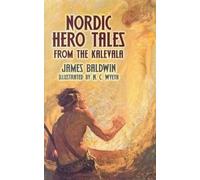 James Baldwin, Phd Nordic Hero Tales from the Kalevala (Tascabile)