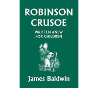 James, Baldwin Robinson Crusoe Written Anew for Children (Tascabile)