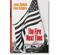 James Baldwin. Steve Schapiro. The Fire Next Time [Lingua inglese]