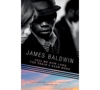 James Baldwin Tell Me How Long the Train's Been Gone (Tascabile)