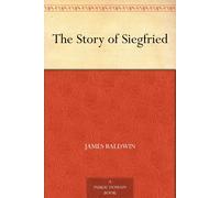 James Baldwin The Story of Siegfried (Tascabile)