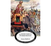 James Baldwin Thirty More Famous Stories Retold (Tascabile)