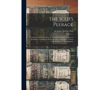 James Balfour P The Scots Peerage; Founded on Wood's Edition (Copertina rigida)