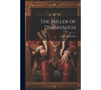 James Ballantine The Miller of Deanhaugh (Tascabile)